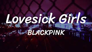 Lovesick Girls - BLACKPINK - Lyrics