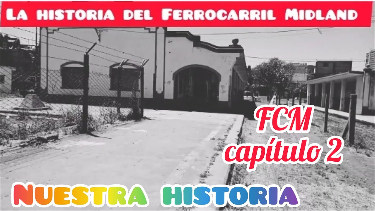 Historia del FERROCARRIL MIDLAND DE BUENOS AIRES (Capítulo 2) 