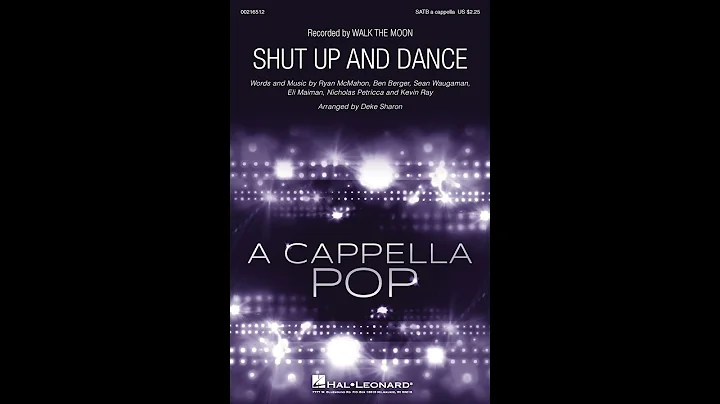 Shut Up and Dance (SATB Choir) - Arranged by Deke ...