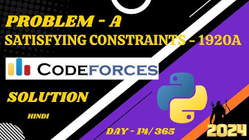 Codeforces Problem - A | Satisfying Constraints | Solution by - Gaurav Mehta