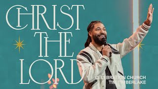 Christ The Lord | Tim Timberlake | Celebration Everywhere