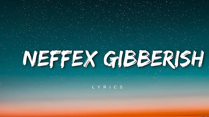 NEFFEX   Gibberish Lyrics
