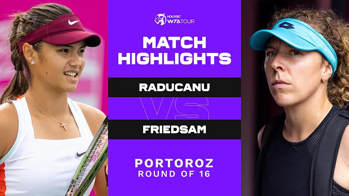 Emma Raducanu vs. Anna-Lena Friedsam | 2022 Portor...