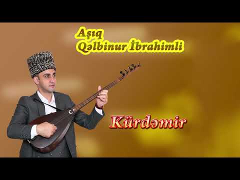 KÜRDƏMİR-Aşıq Qəlbinur İbrahimli