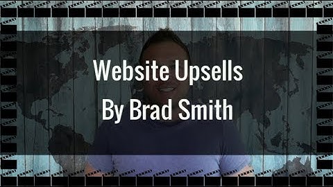 Website Upsells By Brad Smith