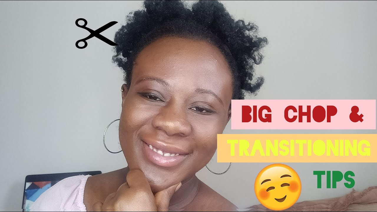 THINGS YOU NEED TO KNOW BEFORE THE BIG CHOP/TRANSITIONING TO NATURAL ...