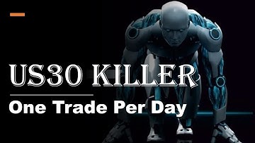 US30 KILLER EA (MT4): THE BEST TRADING ROBOT FOR US30