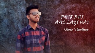 Phir Bhi Aas Lagi Hai Ankhon Mein Tera Hi Chehracoversonu Upadhyayems