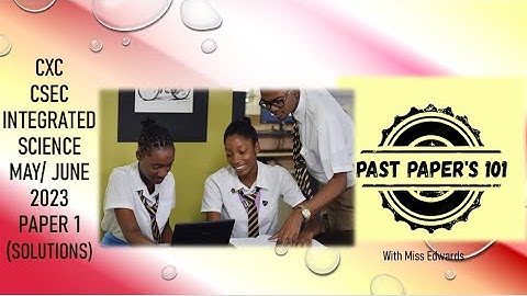 New!! CSEC Integrated Science P1 May/June 2023 (with solutions)
