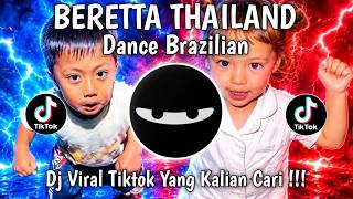DJ BERETTA THAILAND - (DANCE BRAZILIAN) VIRAL TIKTOK TERBARU 2026 !!! 