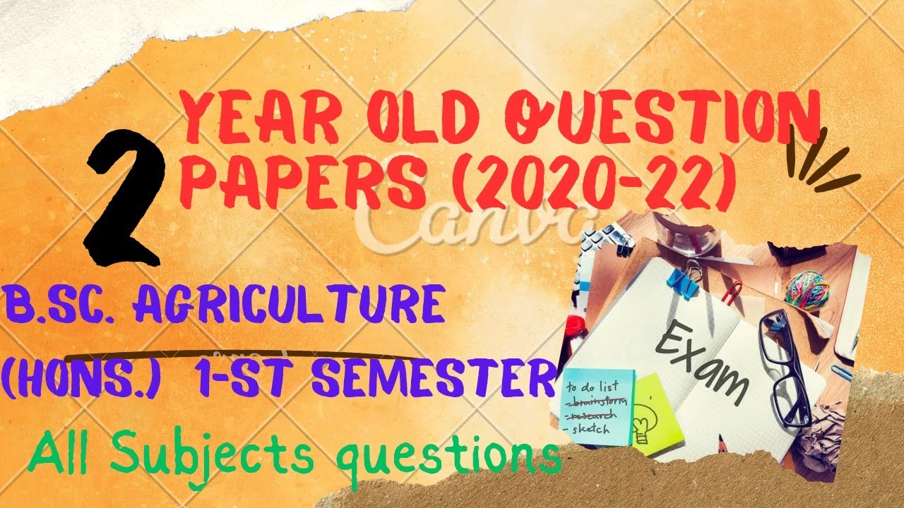 B. Sc. Agriculture (Hons) Old Year Question papers (2020-21)