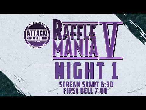 Attack! Pro Wrestling - RAFFLEMANIA: Night 1 LIVE #wwe #wrestlemania #kickoff