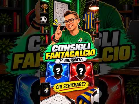 Consigli Fantacalcio 7^ Giornata [CONSIGLI FANTACALCIO]  #fantacalcio