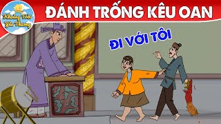 ĐÁNH TRỐNG KÊU OAN | TRUYỆN CỔ TÍCH | KHOẢNH KHẮC KỲ DIỆU | PHIM HOẠT HÌNH HAY NHẤT 2022