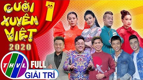 Cười xuyên Việt 2020 - Tập 1 FULL: Chủ đề Cuộc đời tôi