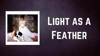 Norah Jones - Light as a Feather (Lyrics)