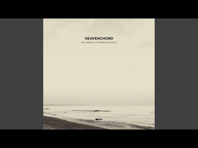 Heavenchord - On A Beach Of Infinite Worlds