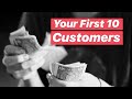 How To Get Your First 10 Customers For Your SaaS Startup