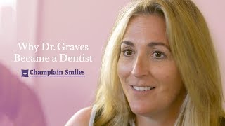 Dr. Graves - Why Dentistry?