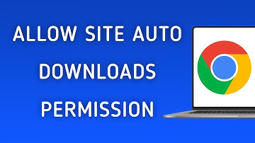 How to Allow Site Automatic Downloads Permission On Google Chrome On PC (New Update)