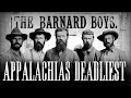 Appalachias Deadliest The Bad Barnard Boys