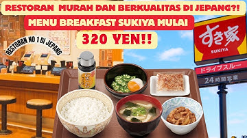 Restoran Termurah & Berkualitas di Jepang? Menu Breakfast SUKIYA Mulai dari 320 Yen!!