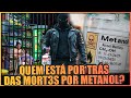 O QUE ESTÁ POR TRÁS DAS MORT3S POR INTOXICAÇÃO POR METANOL?