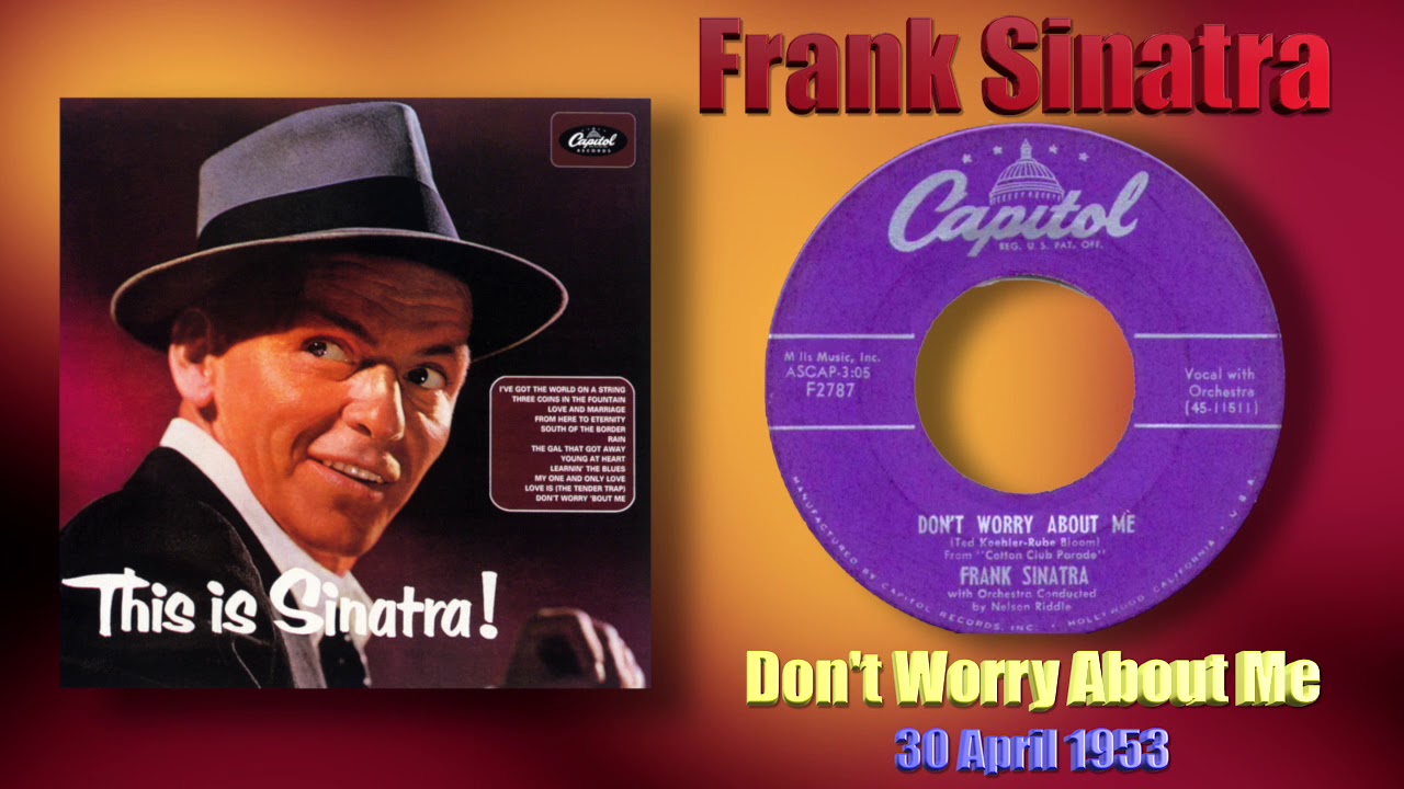 Frank Sinatra - Don't Worry About Me - YouTube