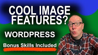 Beginners Guide - How to add images on WordPress. Seven Image features you didn't know about!