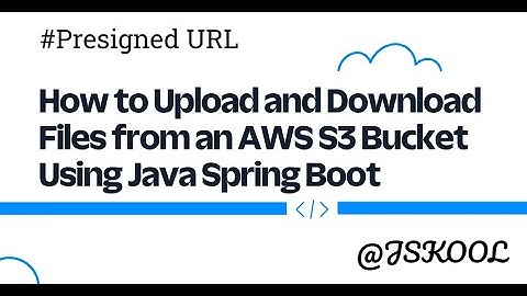 Upload & Download File From AWS S3 with Presigned url using spring boot #springboot #aws #s3 #java