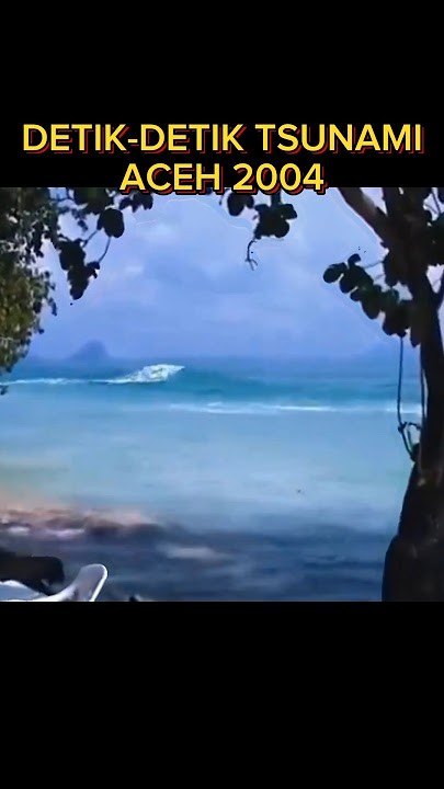Video Langka Detik-Detik Tsunami Aceh 2004 #shorts