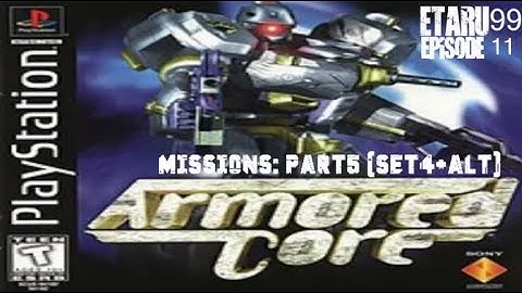 Armored Core [E11] (Missions Part5) (Set4 +Alt)