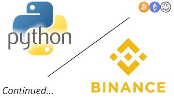Automated Cryptocurrency Trading Bot with Python - Pt. 6 Live Trading on the Binance API (cont.)