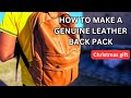 How to make a GENUINE LEATHER BACK PACK / Christmas gift/ Vlog