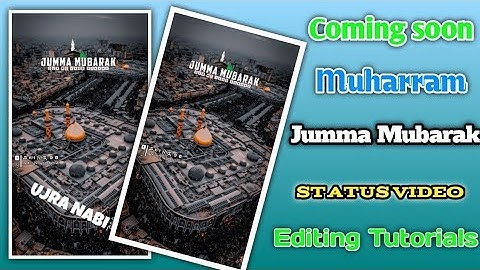 Coming soon Muharram Status video editing tutorials Jumma Mubarak status s king 786