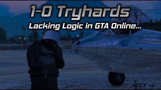 1-0 Tryhards Lacking Logic In Gta Online...