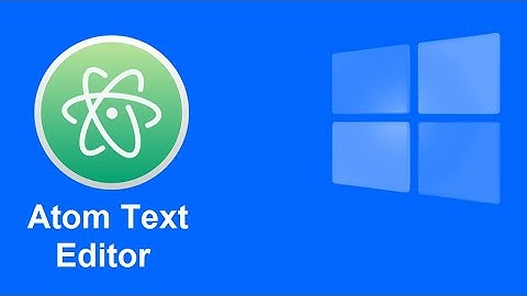 How to Install and Use Atom on Windows