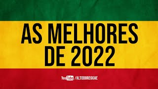 As Melhores (Reggae) 2021/2022 As mais tocadas