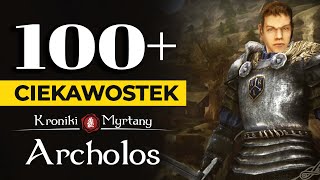 100+ CIEKAWOSTEK z Kroniki Myrtany: Archolos