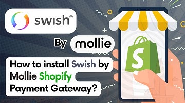 How to Install and Configure Swish by Mollie Payment Gateway on Shopify Stores?