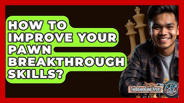 How To Improve Your Pawn Breakthrough Skills? - The Board Game Xpert