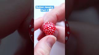 Button Jewelry (Part 2)