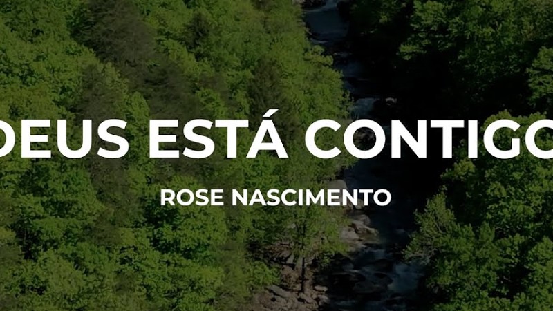 Rose Nascimento - Deus Está Contigo (Lyric Video)