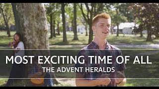 Most Exciting Time of All – The Advent Heralds