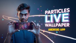 Particles Live Wallpaper Android App Best particles live wallpaper apps for Android