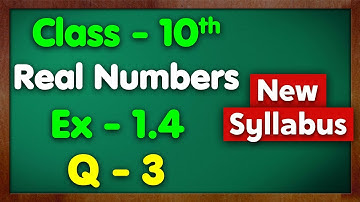 Real Numbers | Chapter 1 Ex 1.4 Q - 3 | NCERT | Maths Class 10th