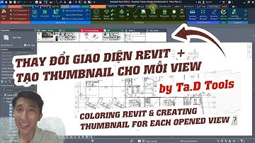 Ta.D Tool 1.1 || THAY ĐỔI GIAO DIỆN REVIT || BẬT CHẾ ĐỘ XEM TRƯỚC CHO MỖI VIEW
