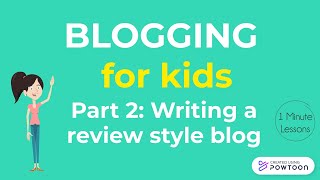 Blogging for Kids | Writing a review - Tips for effective writing and internet safety