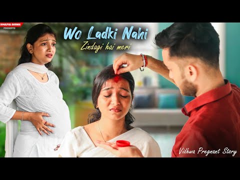 Wo Ladki Nahi Zindagi Hai Meri  Pregnant Widow Story  Emotional Vidhwa Story Heart Touching Story