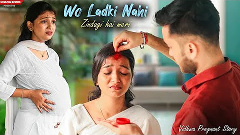 Wo Ladki Nahi Zindagi Hai Meri | Pregnant Widow Story | Emotional Vidhwa Story| Heart Touching Story